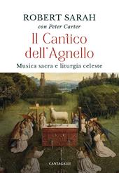 Il cantico dell'agnello. Musica sacra e liturgia celeste