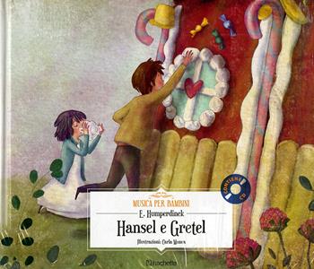 Hansel e Gretel. Con CD-Audio - Engelbert Humperdinck - Libro Hachette (Milano) 2018, Musica per bambini | libraccio.click