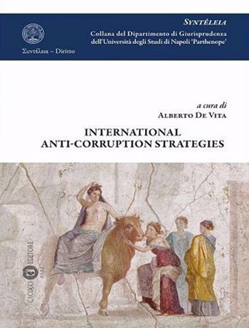 International anti-corruption strategie  - Libro Cacucci 2021, Syntéleia. Collana del Dipartimento di Giurisprudenza dell'Università degli Studi di Napoli 'Parthe | libraccio.click