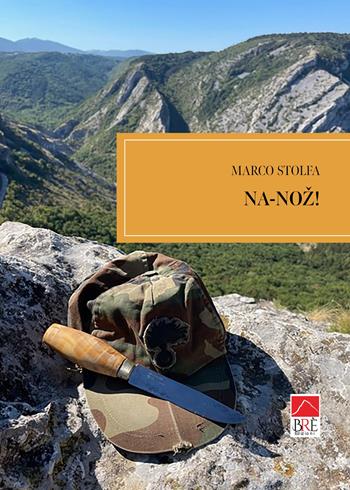 Na-noz! - Marco Stolfa - Libro Brè 2026, Brenar. Narrativa | libraccio.click