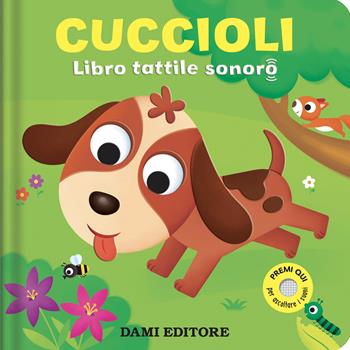 Cuccioli. Libro tattile sonoro. Ediz. a colori - Vinicio Salvini - Libro Dami Editore 2023 | libraccio.click