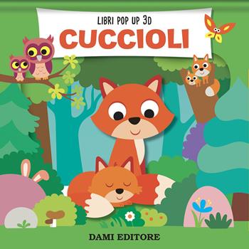 Cuccioli. Ediz. a colori - Vinicio Salvini - Libro Dami Editore 2023, Pop-up 3D | libraccio.click