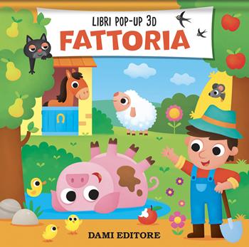 Fattoria. Ediz. a colori - Vinicio Salvini - Libro Dami Editore 2024, Pop-up 3D | libraccio.click