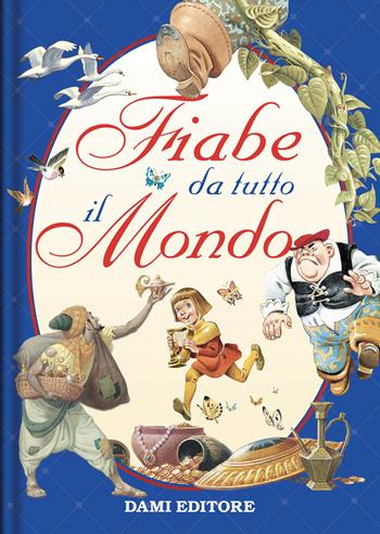 Fiabe da tutto il mondo. Ediz. a colori  - Libro Dami Editore 2025 | libraccio.click