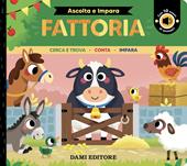 Fattoria. Cerca e trova. Conta. Impara. Ediz. a colori