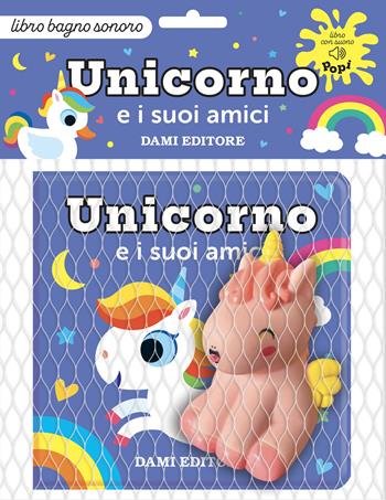 Unicorno e i suoi amici. Ediz. a colori. Con pupazzetto da bagno - Deborah Forni - Libro Dami Editore 2026, Libri bagno | libraccio.click
