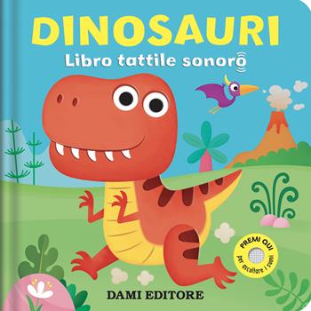 Dinosauri. Libro tattile sonoro. Ediz. a colori - Vinicio Salvini - Libro Dami Editore 2026 | libraccio.click