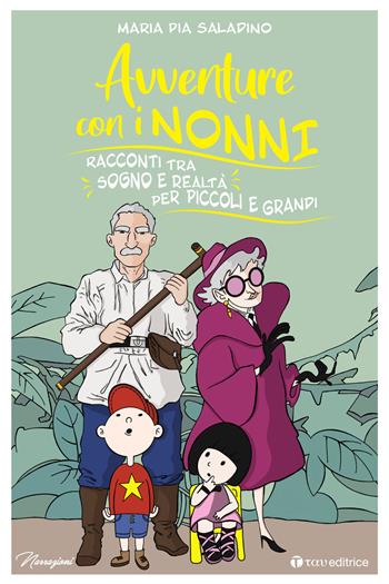 Avventure con i nonni. Racconti tra sogno e realtà per piccoli e grandi - Maria Pia Saladino - Libro Tau 2021, Narrazioni | libraccio.click