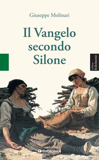 il Vangelo secondo Silone - Giuseppe Molinari - Libro Tau 2022, Fedelmente | libraccio.click