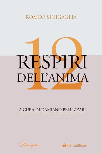 12 respiri dell'anima - Romeo Sinigaglia - Libro Tau 2024, Narrazioni | libraccio.click