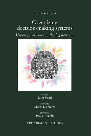 Organizing decision-making systems. Urban governance in the big data era - Francesca Loia - Libro Editoriale Scientifica 2022, Punto org | libraccio.click