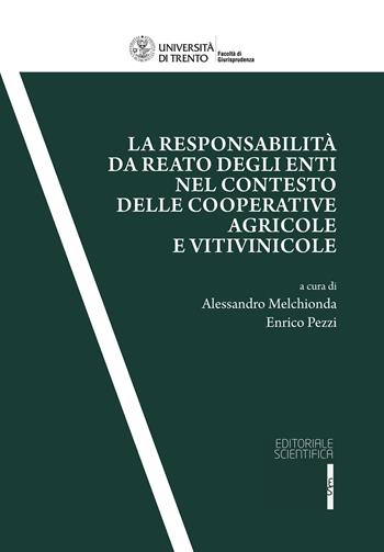 La responsabilità da reato degli enti nel contesto delle cooperative agricole e vitivinicole  - Libro Editoriale Scientifica 2023, Quaderni della facoltà di giurisprudenza dell'Università di Trento | libraccio.click