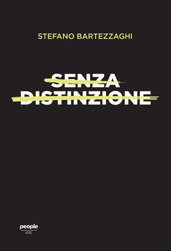 Senza distinzione. Di sesso, di razza, di lingua - Stefano Bartezzaghi - Libro People 2022, Idee | libraccio.click