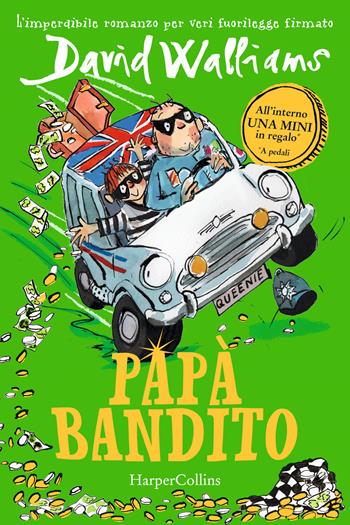 Papà bandito - David Walliams - Libro HarperCollins Italia 2023 | libraccio.click