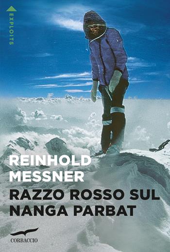Razzo rosso sul Nanga Parbat - Reinhold Messner - Libro Corbaccio 2024, Exploits | libraccio.click