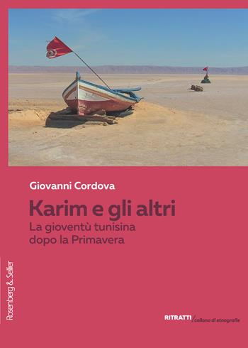 Karim e gli altri. La gioventù tunisina dopo la Primavera - Giovanni Cordova - Libro Rosenberg & Sellier 2023, Ritratti. Collana di etnografie | libraccio.click