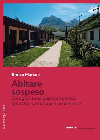 Abitare sospeso. Etnografia nel post-terremoto del 2016-17 in Appennino Centrale - Enrico Mariani - Libro Rosenberg & Sellier 2026, Ritratti. Collana di etnografie | libraccio.click