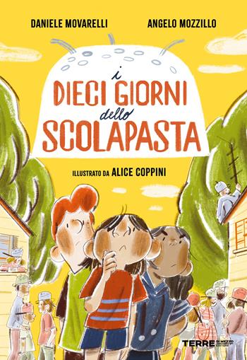 I dieci giorni dello scolapasta - Daniele Movarelli, Angelo Mozzillo - Libro Terre di Mezzo 2023, Acchiappastorie | libraccio.click