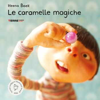 Le caramelle magiche. Ediz. a colori - Heena Baek - Libro Terre di Mezzo 2022, Acchiappastorie | libraccio.click