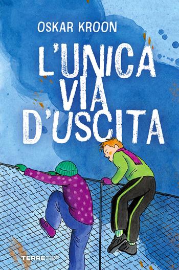 L'unica via d'uscita - Oskar Kroon - Libro Terre di Mezzo 2025, Acchiappastorie | libraccio.click