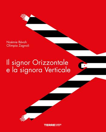 Il signor Orizzontale e la signora Verticale. Ediz. a colori - Noémie Révah, Olimpia Zagnoli - Libro Terre di Mezzo 2024, Acchiappastorie | libraccio.click