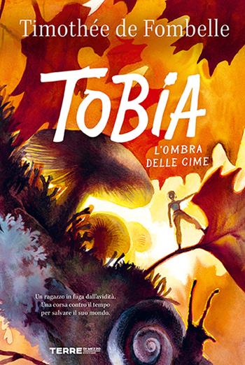 Tobia. L'ombra delle cime - Timothée de Fombelle - Libro Terre di Mezzo 2026, Acchiappastorie | libraccio.click