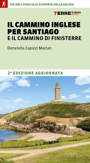 Il cammino inglese per Santiago e il Cammino di Finisterre - Donatella Capizzi Maitan - Libro Terre di Mezzo 2026, Percorsi | libraccio.click