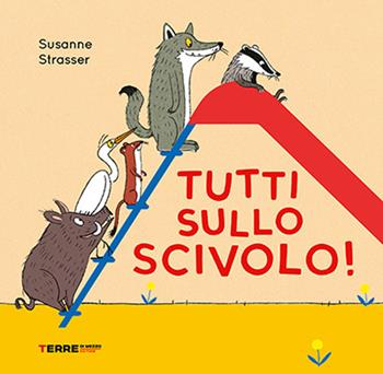 Tutti sullo scivolo! Ediz. a colori - Susanne Strasser - Libro Terre di Mezzo 2026, Acchiappastorie | libraccio.click