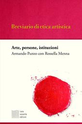 Breviario di etica artistica. Arte, persone, istituzioni