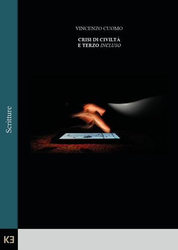Crisi di civiltà e terzo incluso - Vincenzo Cuomo - Libro Kaiak 2025 | libraccio.click