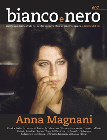 Bianco e nero. Rivista quadrimestrale del centro sperimentale di cinematografia (2023). Vol. 607: Anna Magnani  - Libro Edizioni Sabinae 2023 | libraccio.click
