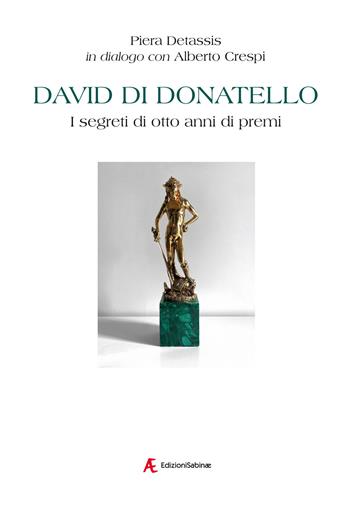 David di Donatello. I segreti di otto anni di premi - Piera Detassis, Alberto Crespi - Libro Edizioni Sabinae 2025, Cinema italiano | libraccio.click