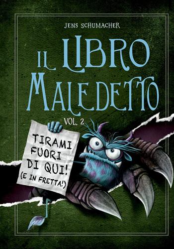 Il libro maledetto. Vol. 2: Tirami fuori di qui! (E in fretta!) - Jens Schumacher - Libro Picarona Italia 2023 | libraccio.click