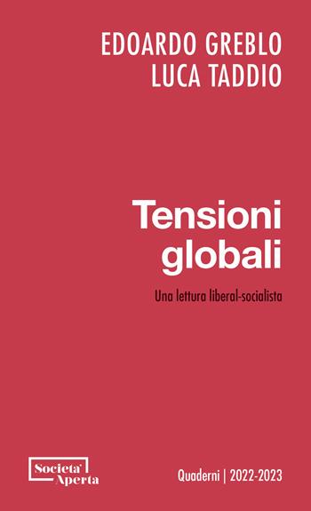 Tensioni globali. Una lettura liberal-socialista - Edoardo Greblo, Luca Taddio - Libro Edizioni Società Aperta 2023 | libraccio.click