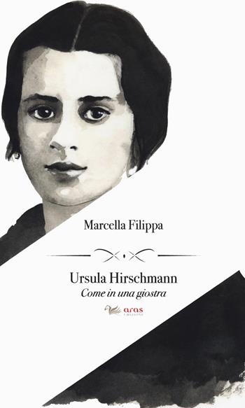 Ursula Hirschmann. Come in una giostra - Marcella Filippa - Libro Aras Edizioni 2021, Le crinoline | libraccio.click