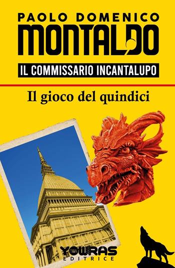 Il gioco del quindici. Il commissario Incantalupo - Paolo Domenico Montaldo - Libro Yowras Editrice 2021 | libraccio.click