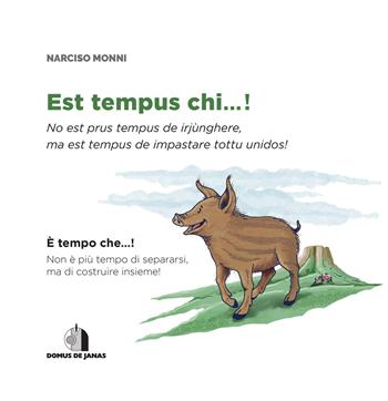 Est tempus chi...!-È tempo che...! - Narciso Monni - Libro Domus de Janas 2020 | libraccio.click