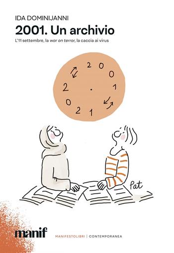 2001. Un archivio. L'11 settembre, la war on terror, la caccia ai virus - Ida Dominijanni - Libro Manifestolibri 2021, Esplorazioni | libraccio.click