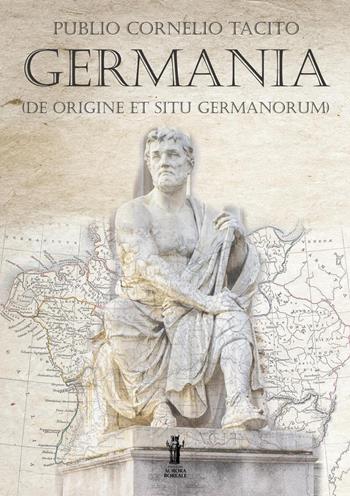 Germania (De origine et situ Germanorum) - Publio Cornelio Tacito - Libro Aurora Boreale 2021, Romanitas | libraccio.click