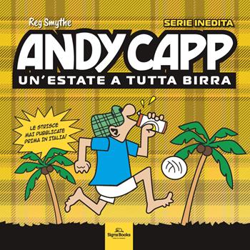 Andy Capp. Un'estate a tutta birra - Reg Smythe, Roger Kettle, Roger Mahoney - Libro Signs Publishing 2022 | libraccio.click