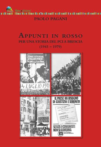 Appunti in rosso. Per una storia del Pci a Brescia (1945-1979) - Paolo Pagani - Libro Liberedizioni 2022, Fondazione DS Brescia | libraccio.click