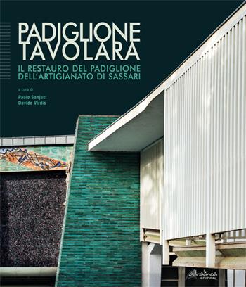 Padiglione Tavolara. Il restauro del padiglione dell’artigianato di Sassari  - Libro Altralinea Edizioni 2023 | libraccio.click