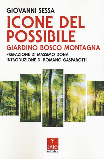 Icone del possibile. Giardino, bosco, montagna - Giovanni Sessa - Libro Oaks Editrice 2023, Streit | libraccio.click