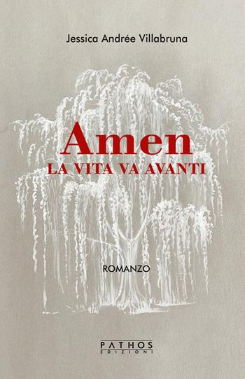 Amen. La vita continua - Jessica Andrée Villabruna - Libro Pathos Edizioni 2022 | libraccio.click