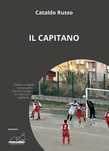 Il capitano - Cataldo Russo - Libro Calibano 2022 | libraccio.click
