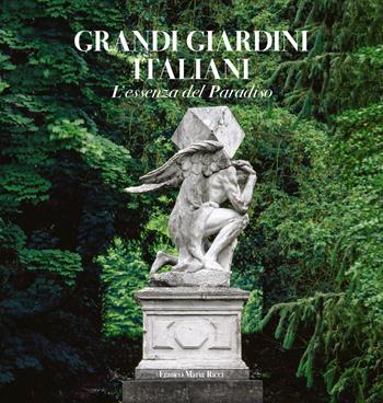 Grandi giardini italiani. L'essenza del paradiso. Ediz. a colori - Delfina Rattazzi, Judith Wade, Caterina Napoleone - Libro Franco Maria Ricci 2022 | libraccio.click