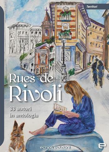Rues de Rivoli. 33 autori in antologia  - Libro Echos Edizioni 2022, Territori | libraccio.click