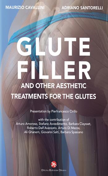 Glutefiller. And other aesthetic treatments for the glutes - Maurizio Cavallini, Adriano Santorelli - Libro OEO 2024 | libraccio.click