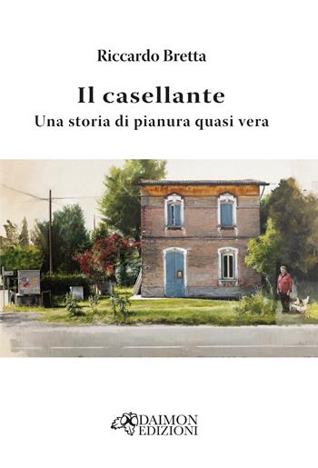 Il casellante. Una storia di pianura quasi vera - Riccardo Bretta - Libro Daimon Edizioni 2025, Mnemosyne | libraccio.click