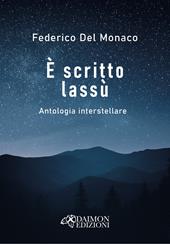 È scritto lassù. Antologia interstellare